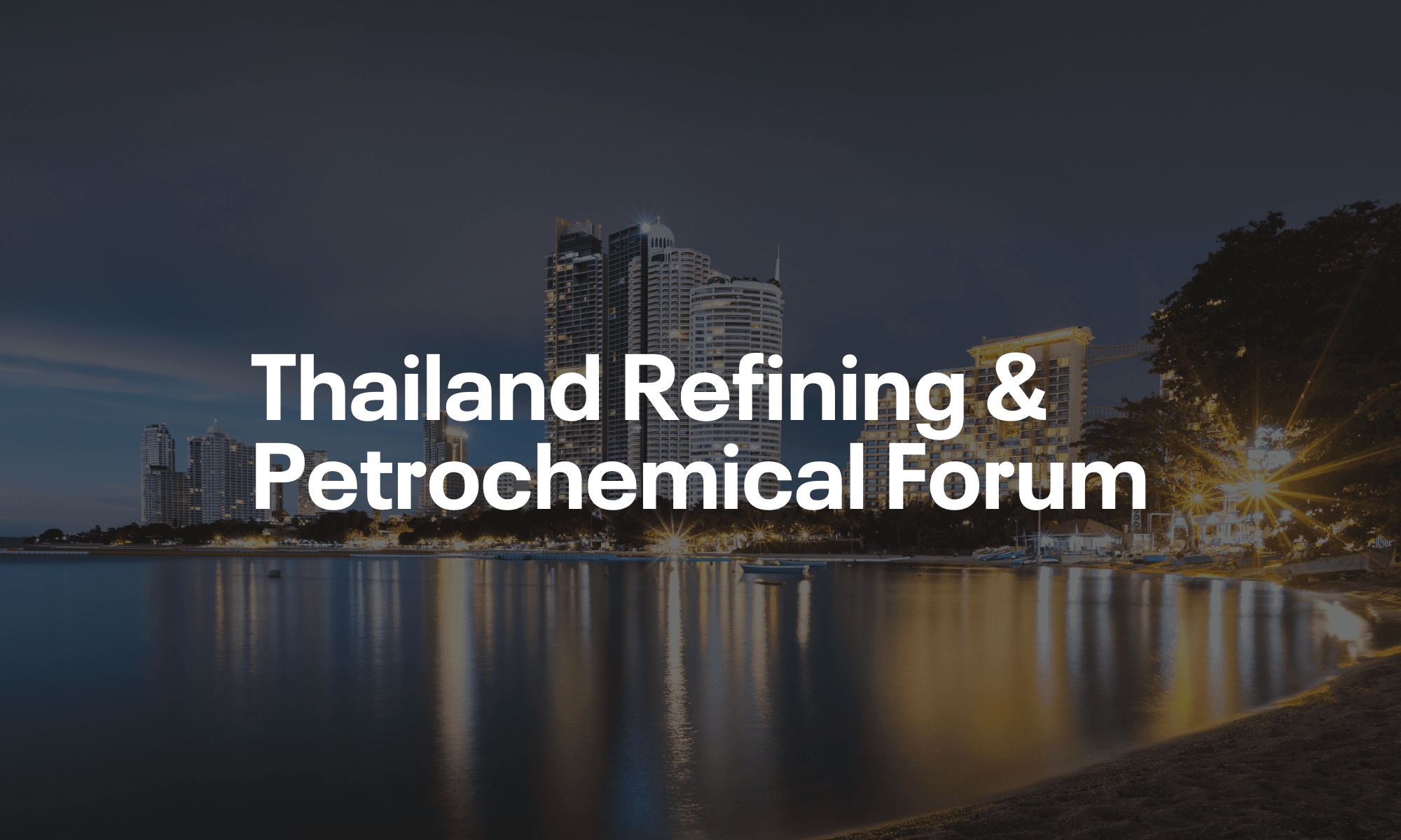 thailand refining & petrochemical forum